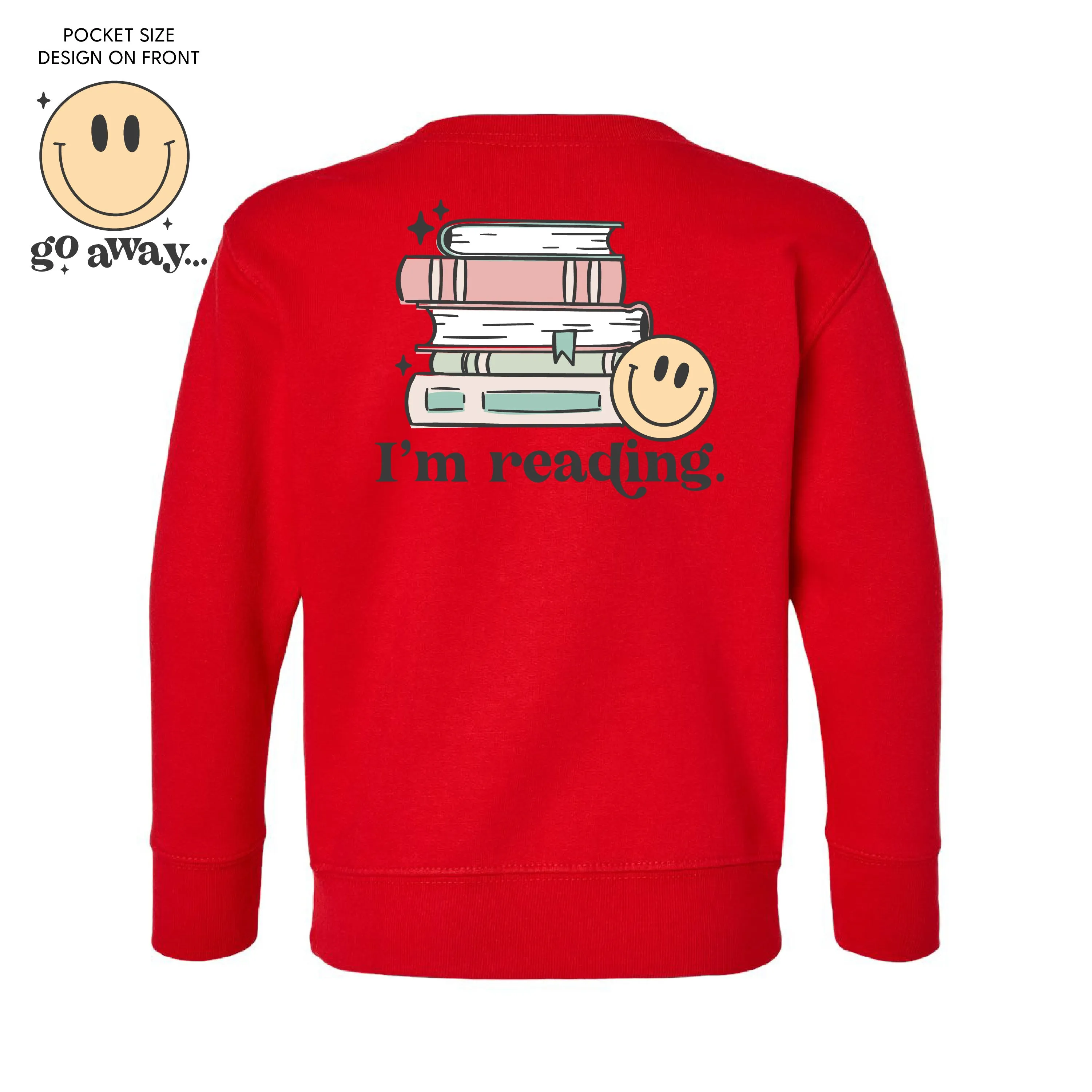 Go Away... Pocket Design on Front w/ I’m Reading. Full Design on Back - Child Sweater