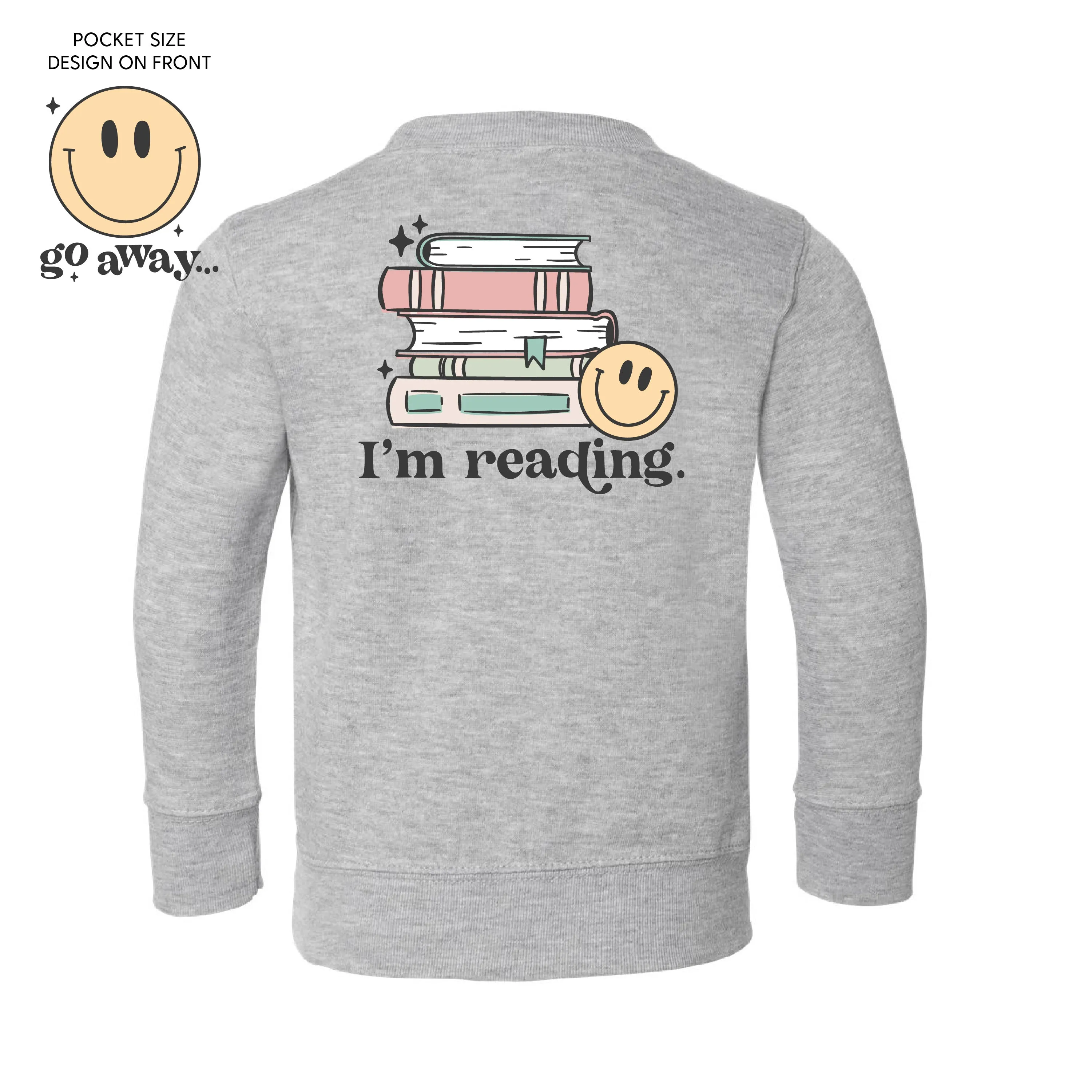 Go Away... Pocket Design on Front w/ I’m Reading. Full Design on Back - Child Sweater